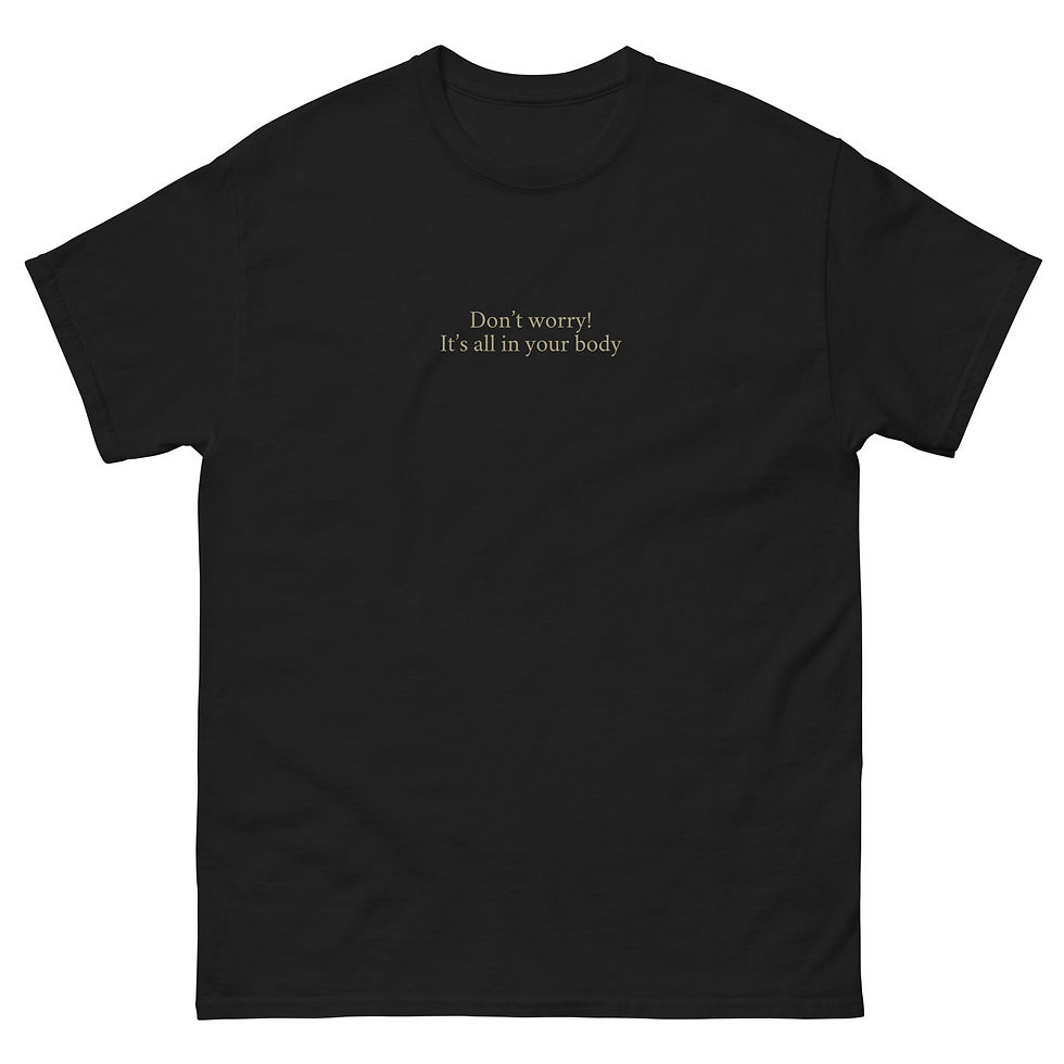Thumbnail: “Don’t Worry, It’s All in Your Body” Unisex T-shirt - Somatic Healing 