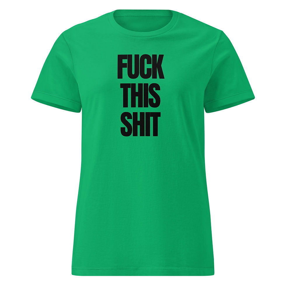 Thumbnail: “Fuck This Shit" Women’s T-Shirt – Funny Self-Care Shirt for Anxiety & Burnout