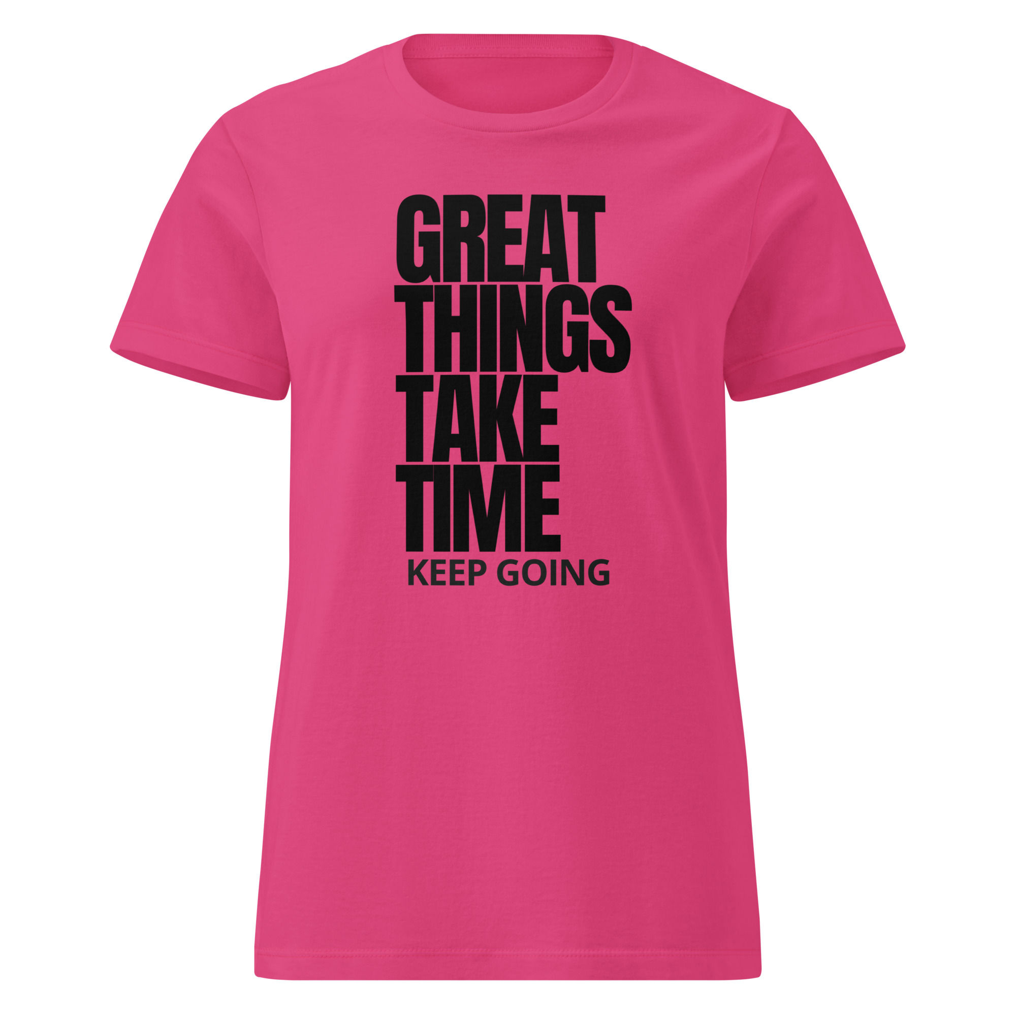"Great Things Take Time" Women's T-Shirt, Mental Health & Patience 