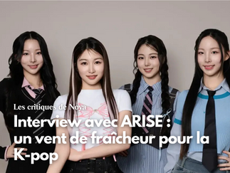 Interview avec ARISE : un vent de fraîcheur pour la K-pop