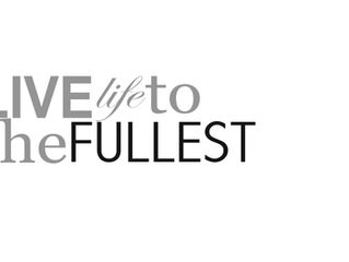 What it really means to 'Live your life to the fullest'