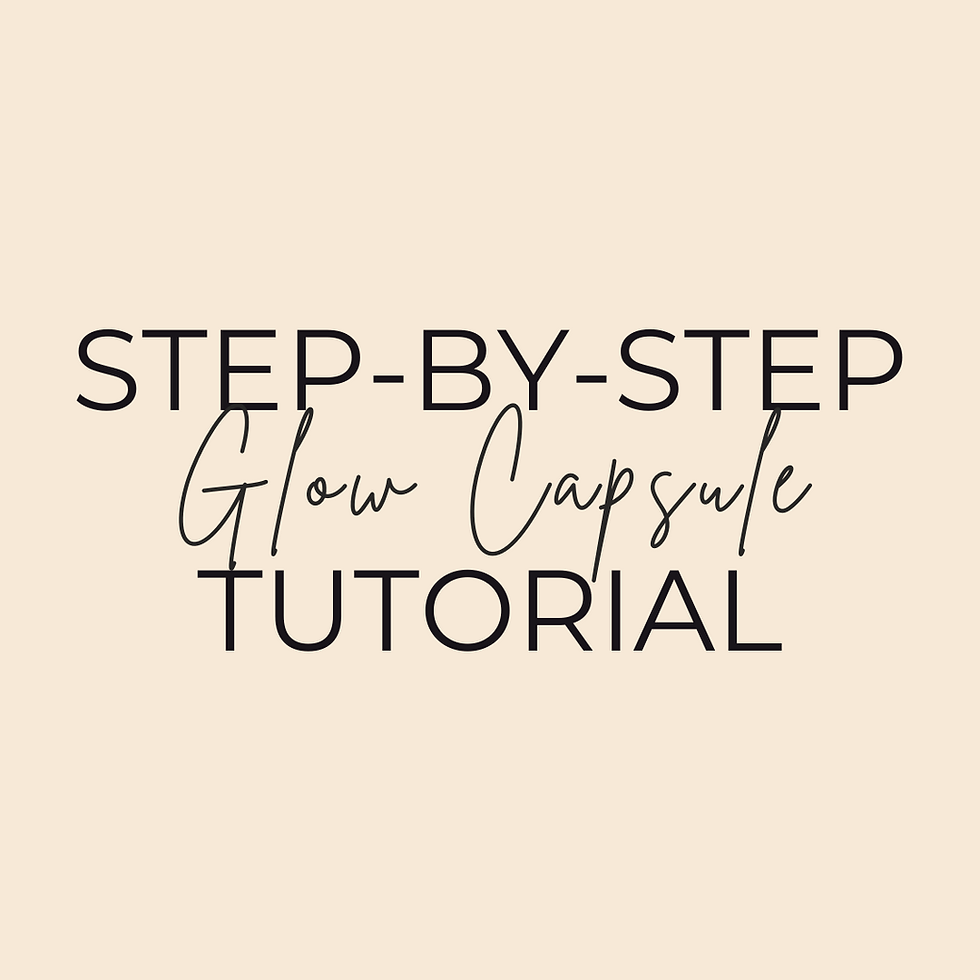 Step-By-Step Glow Capsule Tutorial
