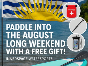Paddle Into the August Long Weekend with a Free Gift for BC Day!
