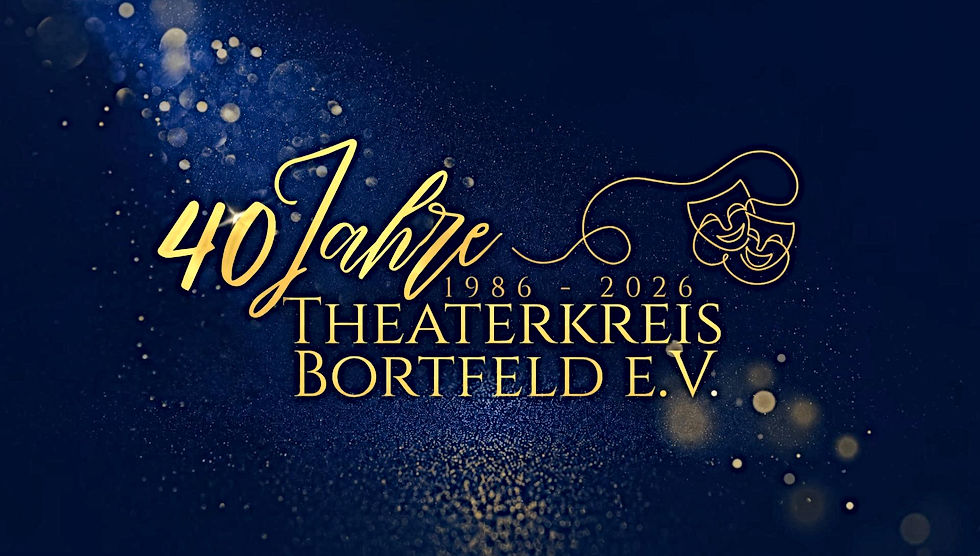 Sommertheater 2026 -
40 Jahre Theaterkreis Bortfeld