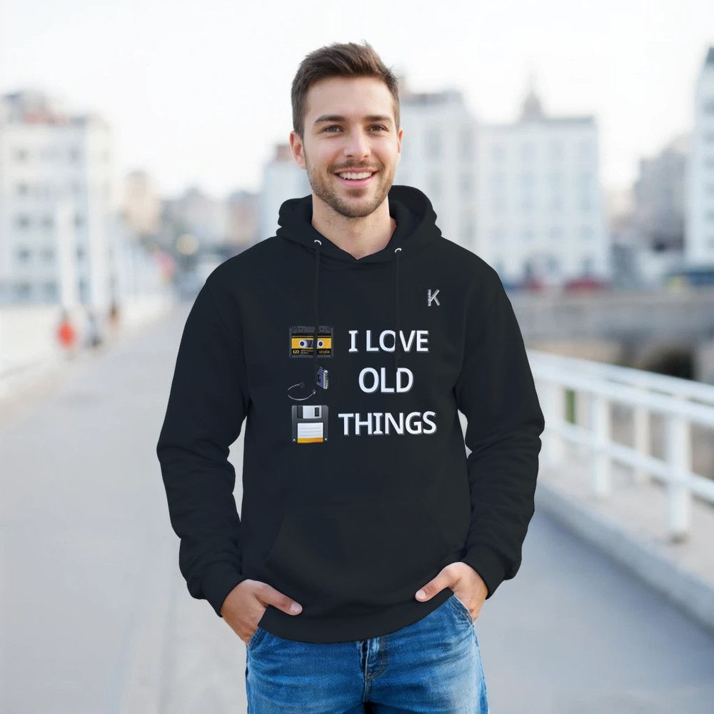 Hoodie : I love old things