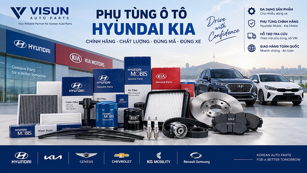 Phụ tùng ô tô Hyundai Kia chính hãng