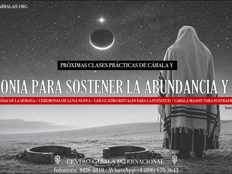 CEREMONIA PARA ABUNDANCIA EN LUNA NUEVA Y CLASES DE CÁBALA