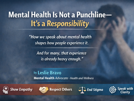 Mental Health Is Not a Punchline — It’s a Responsibility