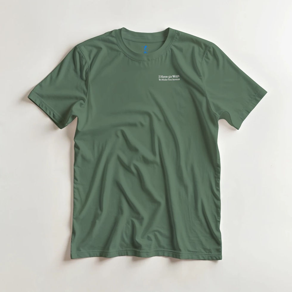 50 Ways to Make You Scream T Shirt Military Green Flat Lay
