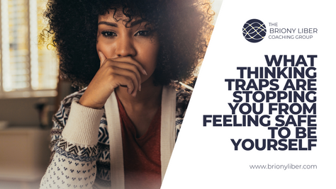 What thinking traps are stopping you from feeling safe to be yourself?