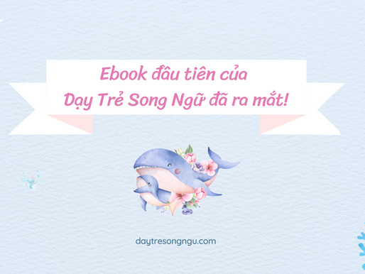 Ebook đầu tiên của Dạy Trẻ Song Ngữ đã ra mắt!