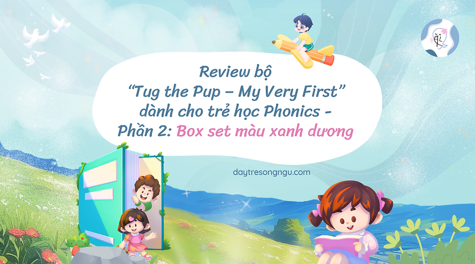 Review bộ “Tug the Pup – My Very First”