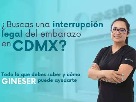 Precios de ILE en CDMX: Costos, métodos y qué incluyen los paquetes en Clínicas GINESER