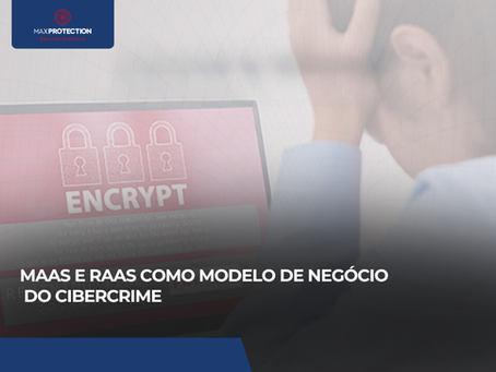 MAAS E RAAS COMO MODELO DE NEGÓCIO DO CIBERCRIME