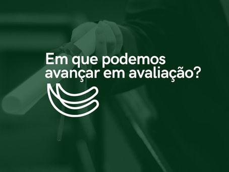 Em que podemos avançar em avaliação?