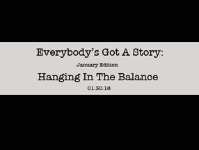 Everybody's got a Story: Hanging in the Balance