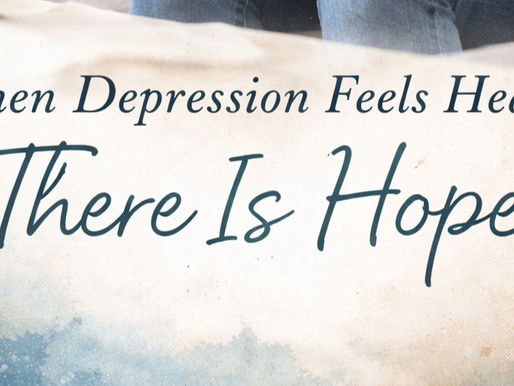 When Depression Feels Heavy