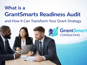What is a GrantSmarts Readiness Audit and How It Can Transform Your Grant Strategy