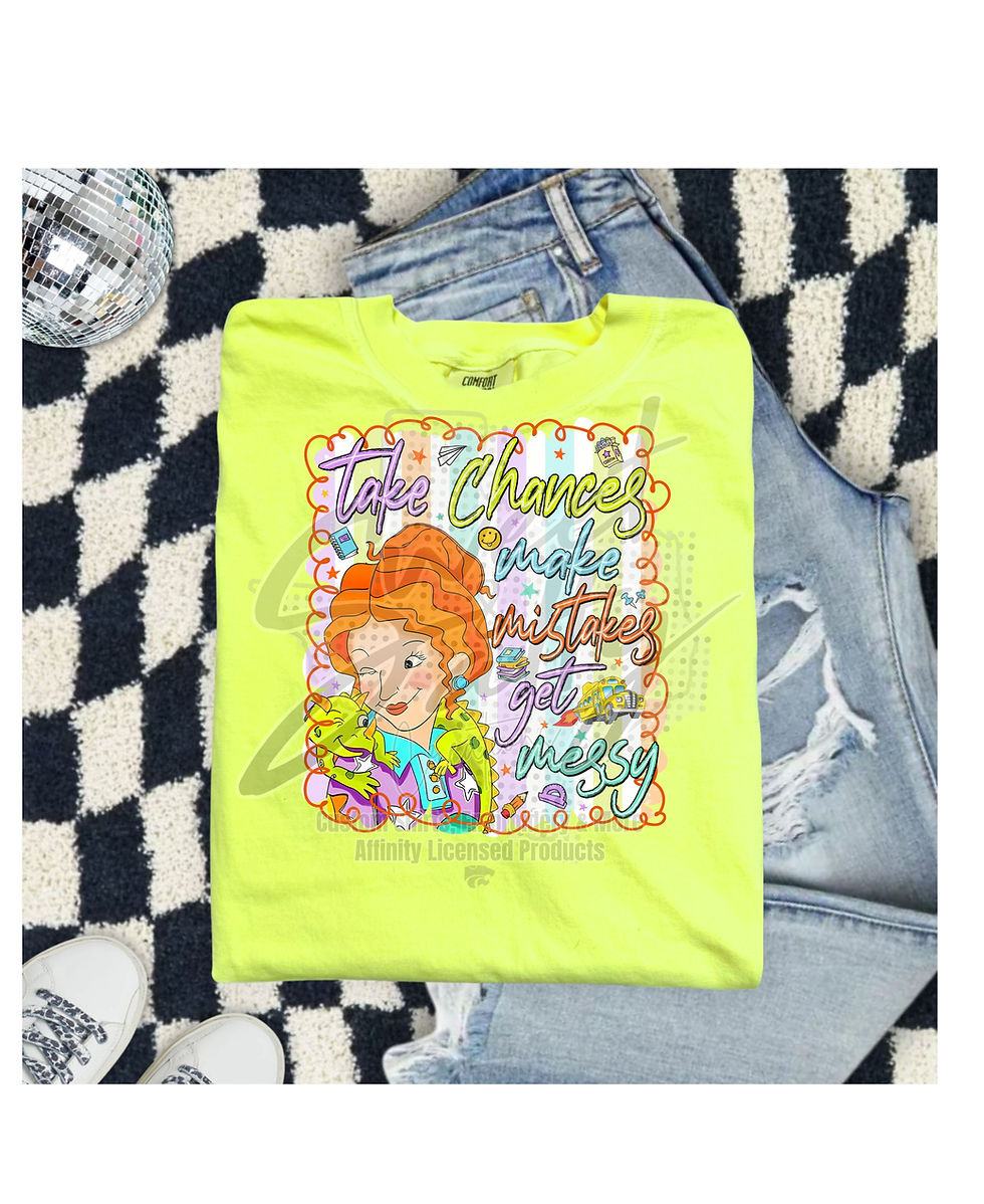 Take Chances, Make Mistakes, Get Messy Tee