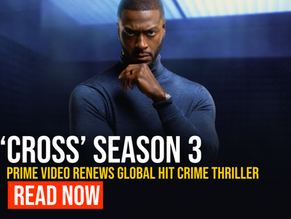 Prime Video Renews 'Cross' for Season 3 as Global Hit Continues to Rise