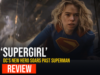 Review: Supergirl Soars Beyond Expectations and Delivers One of DC Studios' Strongest Films Yet