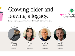 Queer Perspectives: Growing Older and Leaving a Legacy.