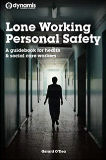 Lone Working Personal Safety: A guidebook for health & social care workers