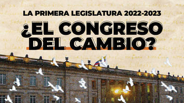 La primera legislatura 2022-2023¿El Congreso del Cambio?