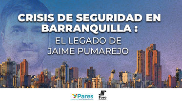Crisis de seguridad en Barranquilla: el legado de Jaime Pumarejo
