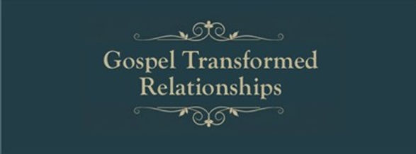 Gospel Transformed Relationships_Header.jpg