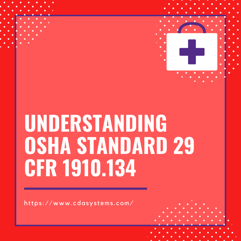 Understanding OSHA Standard 29 CFR 1910.134