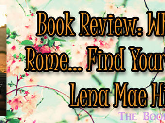 Book Review: When in Rome... Find Yourself by Lena Mae Hill
