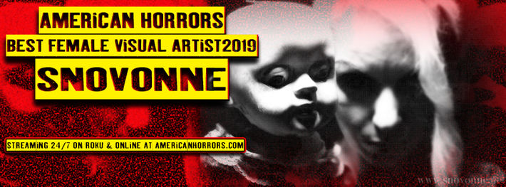 SNOVONNE NAMED “Female Visual Artist of 2019” BY THE AMERICAN HORRORS CHANNEL