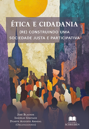 ÉTICA E CIDADANIA: (RE) CONSTRUINDO UMA SOCIEDADE JUSTA E PARTICIPATIVA