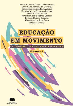 EDUCAÇÃO EM MOVIMENTO: COTIDIANOS DO TRABALHO DOCENTE - VOLUME 1