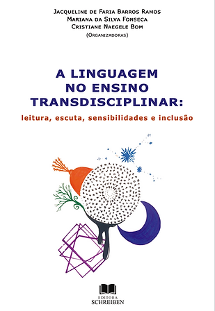 A LINGUAGEM NO ENSINO TRANSDISCIPLINAR: LEITURA, ESCUTA, SENSIBILIDADES E INCLUSÃO