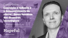 Exposição à radiação e o desenvolvimento de câncer: danos humanos dos desastres tecnológicos