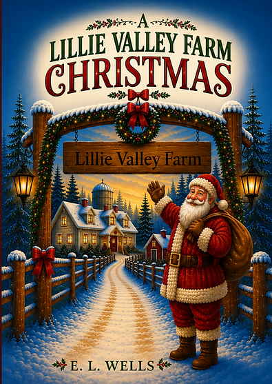 A Lillie Valley Farm Christmas, a holiday picture book by E. L. Wells.