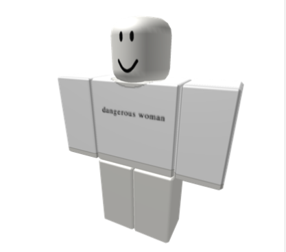 Basic White Dangerous Woman Shirt Long Sleeved