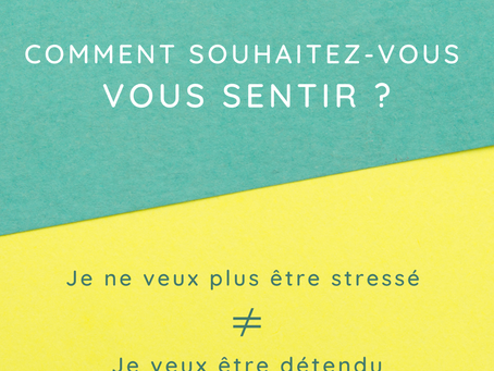 Comment souhaitez-vous vous sentir ?