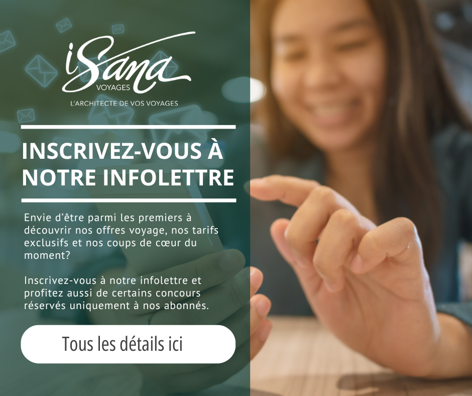 Femme souriante touche un écran; pub verte Voyages Isana avec «Inscrivez-vous à notre infolettre» et «Tous les détails ici».