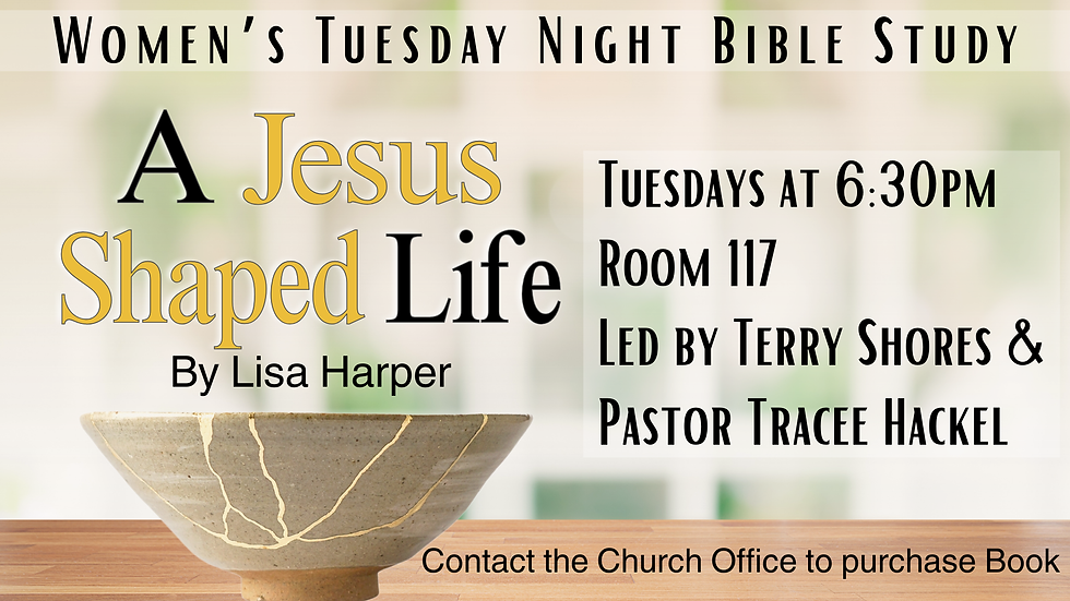 Women's Tuesday Night Bible Study: "A Jesus Shaped Life"