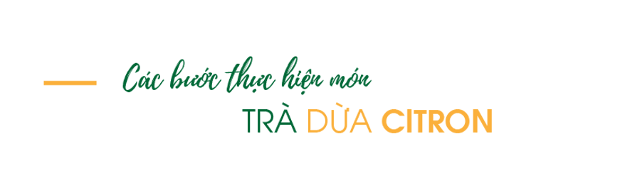 Cac-buoc-thuc-hien-mon-tra-dua-citron