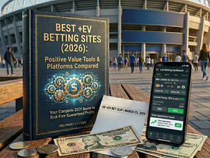 Best +EV Betting Sites (2026): Positive Value Tools & Platforms Compared
