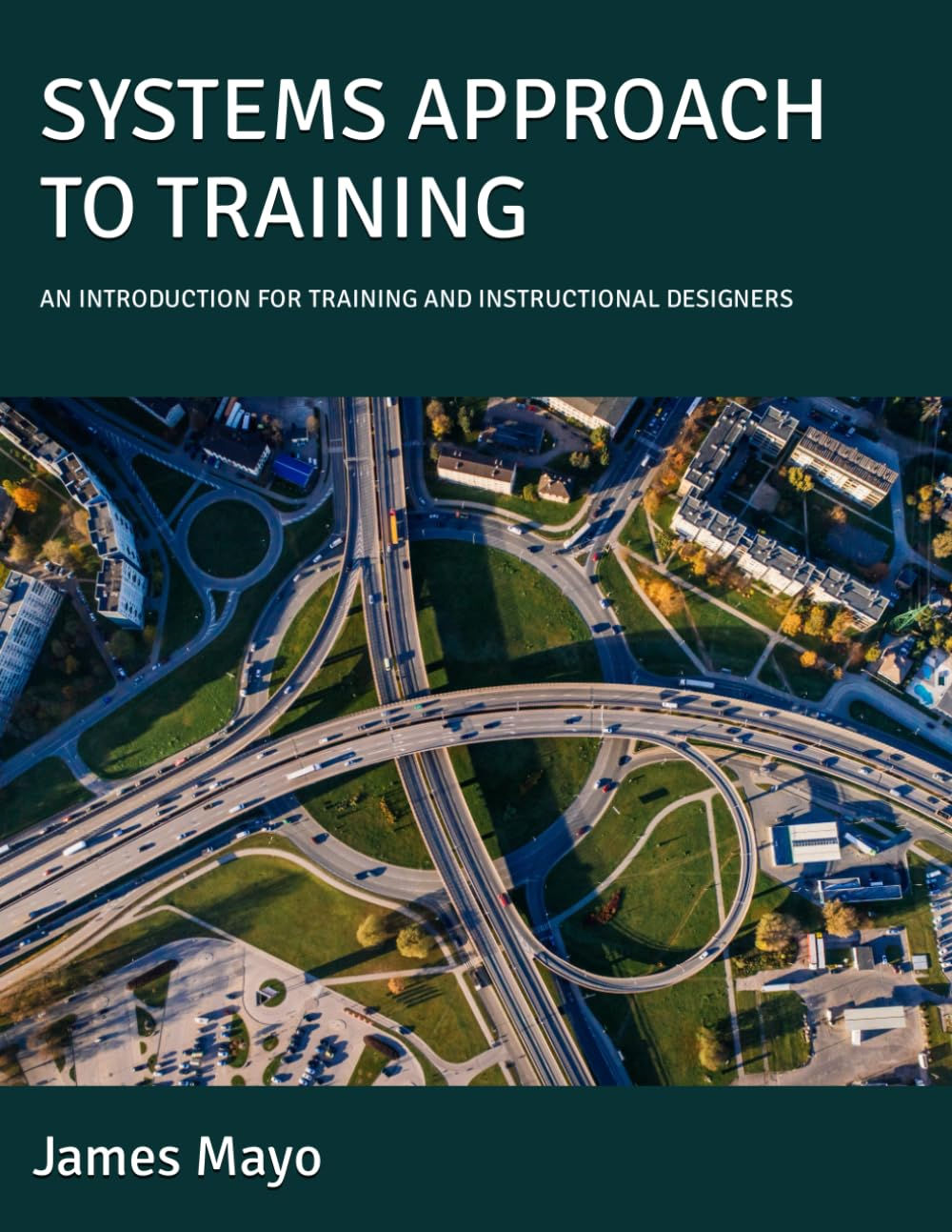 Systems Approach to Training: Introduction for Training Professionals