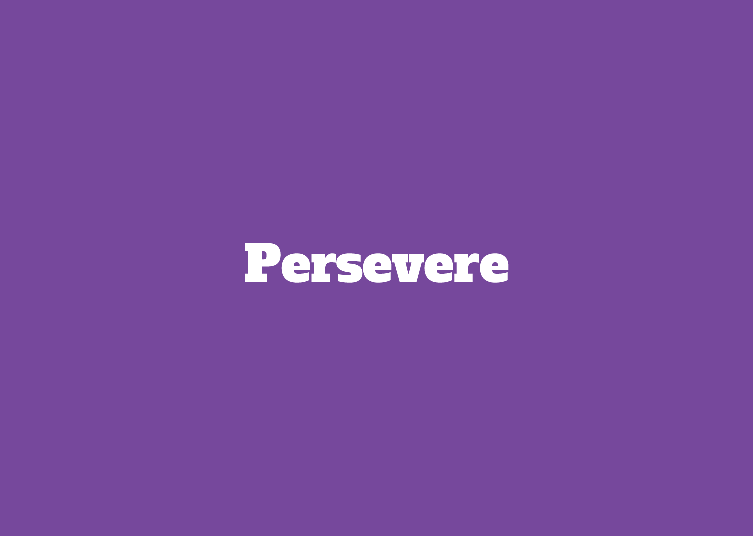 Persevere