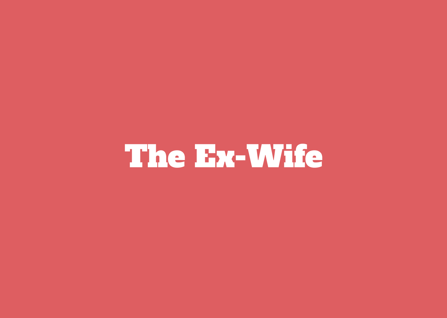 The Ex­-Wife