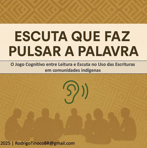 O Jogo Cognitivo entre Leitura e Escuta no Uso das Escrituras em comunidades indígenas