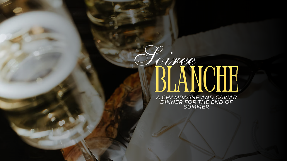 Soirée Blanche: A Champagne and Caviar Dinner for the End of Summer