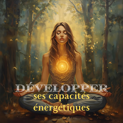 développer ses capacités énergétiques, magnétiseur, quantique univers